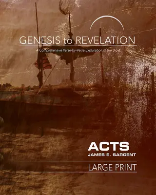 Genesis bis Offenbarung: Acts Participant Book: Eine umfassende Erkundung der Bibel von Vers zu Vers - Genesis to Revelation: Acts Participant Book: A Comprehensive Verse-By-Verse Exploration of the Bible