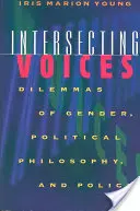 Sich überschneidende Stimmen: Dilemmas der Geschlechter, der politischen Philosophie und der Politik - Intersecting Voices: Dilemmas of Gender, Political Philosophy, and Policy