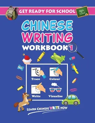 Get Ready For School Chinese Writing Workbook 1: Nachzeichnen, Ausmalen, Schreiben, Visualisieren (ab 6 Jahren) - Get Ready For School Chinese Writing Workbook 1: Trace, Colour, Write, Visualise (Age 6+)