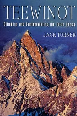 Teewinot: Klettern und Kontemplation in der Teton Range - Teewinot: Climbing and Contemplating the Teton Range