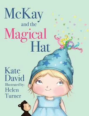 McKay und der magische Hut: Illustriert von Helen Turner - McKay and the Magical Hat: Illustrated by Helen Turner