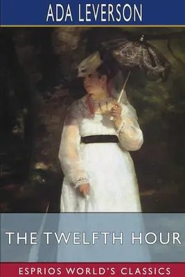 Die zwölfte Stunde (Esprios-Klassiker) - The Twelfth Hour (Esprios Classics)