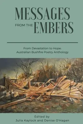 Botschaften aus der Glut: Von der Verwüstung zur Hoffnung, Australische Buschfeuer-Anthologie - Messages from the Embers: From Devastation to Hope, Australian Bushfire Anthology