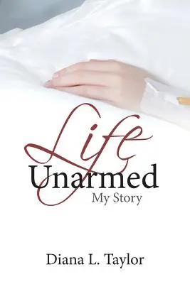 Unbewaffnet leben: Meine Geschichte - Life Unarmed: My Story