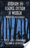 Utopische und wissenschaftliche Belletristik von Frauen: Welten des Unterschieds - Utopian and Science Fiction by Women: Worlds of Difference
