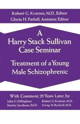 Ein Harry-Stack-Sullivan-Fall-Seminar - A Harry Stack Sullivan Case Seminar