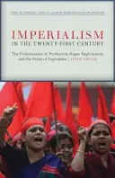 Imperialismus im einundzwanzigsten Jahrhundert: Globalisierung, Super-Ausbeutung und die letzte Krise des Kapitalismus - Imperialism in the Twenty-First Century: Globalization, Super-Exploitation, and Capitalism's Final Crisis