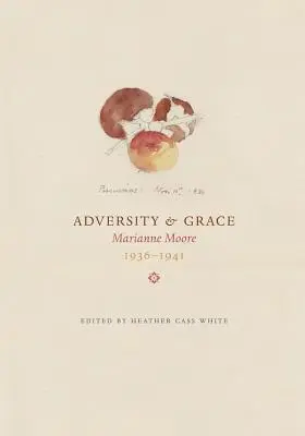 Widrigkeiten und Gnade: Marianne Moore 1936-1941 - Adversity & Grace: Marianne Moore 1936-1941