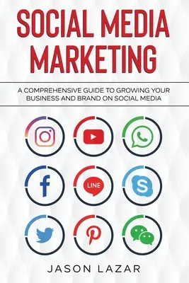 Social Media Marketing: Ein umfassender Leitfaden für das Wachstum Ihrer Marke in den sozialen Medien - Social Media Marketing: A Comprehensive Guide to Growing Your Brand on Social Media