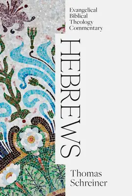 Hebräer: Evangelischer Bibeltheologie-Kommentar - Hebrews: Evangelical Biblical Theology Commentary