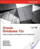 Oracle Database 12c - Installieren, Konfigurieren und Pflegen wie ein Profi - Oracle Database 12c Install, Configure & Maintain Like a Professional