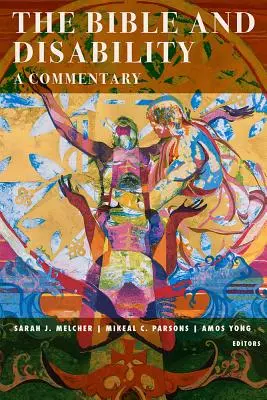 Die Bibel und Behinderungen: Ein Kommentar - The Bible and Disability: A Commentary