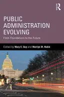 Öffentliche Verwaltung im Wandel: Von den Grundlagen bis zur Zukunft - Public Administration Evolving: From Foundations to the Future