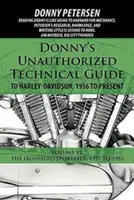 Donny's Unauthorized Technical Guide to Harley-Davidson, 1936 to Present: Band VI: Die Ironhead Sportster: 1957 bis 1985 - Donny's Unauthorized Technical Guide to Harley-Davidson, 1936 to Present: Volume VI: The Ironhead Sportster: 1957 to 1985