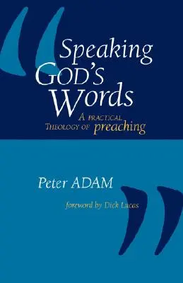 Gottes Worte sprechen: Eine praktische Theologie der Predigt - Speaking God's Words: A Practical Theology of Preaching