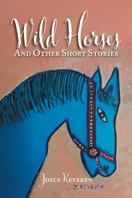 Wildpferde: Und andere Kurzgeschichten - Wild Horses: And Other Short Stories