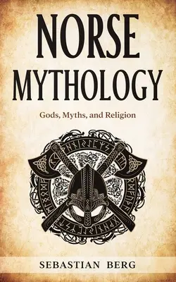 Nordische Mythologie: Götter, Mythen und Religion - Norse Mythology: Gods, Myths, and Religion