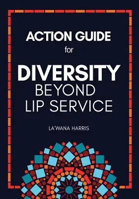 Aktionsleitfaden für Vielfalt jenseits von Lippenbekenntnissen - Action Guide for Diversity Beyond Lip Service