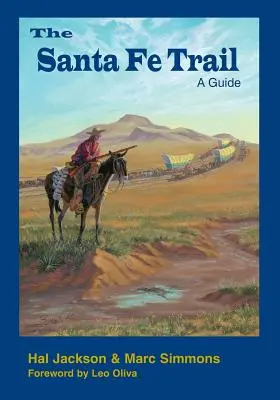 Der Santa Fe Trail: Ein Führer - The Santa Fe Trail: A Guide