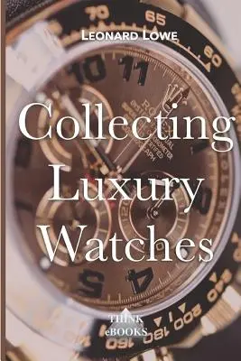 Sammeln von Luxusuhren - Collecting Luxury Watches