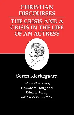 Kierkegaards Schriften, XVII, Band 17: Christliche Reden: Die Krise und eine Krise im Leben einer Schauspielerin. - Kierkegaard's Writings, XVII, Volume 17: Christian Discourses: The Crisis and a Crisis in the Life of an Actress.