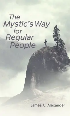 Der Weg des Mystikers für normale Menschen - The Mystic's Way for Regular People