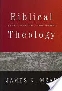 Biblische Theologie: Fragestellungen, Methoden und Themen - Biblical Theology: Issues, Methods, and Themes
