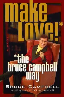 Liebe machen! auf Bruce-Campbell-Art - Make Love! the Bruce Campbell Way