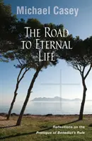 Der Weg zum ewigen Leben: Überlegungen zum Prolog der Benediktsregel - Road to Eternal Life: Reflections on the Prologue of Benedict's Rule