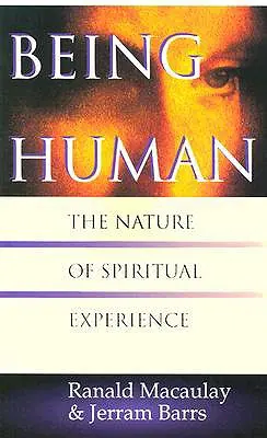 Menschsein: Das Wesen der spirituellen Erfahrung - Being Human: The Nature of Spiritual Experience