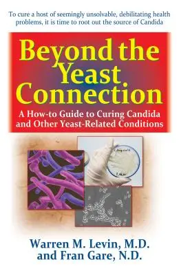 Jenseits der Hefeverbindung: Ein Leitfaden zur Heilung von Candida und anderen hefebedingten Erkrankungen - Beyond the Yeast Connection: A How-To Guide to Curing Candida and Other Yeast-Related Conditions