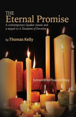 Das ewige Versprechen: Ein moderner Quäker-Klassiker und eine Fortsetzung von Ein Testament der Hingabe - The Eternal Promise: A contemporary Quaker classic and a sequel to A Testament of Devotion