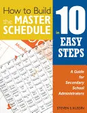 Wie man den Stundenplan in 10 einfachen Schritten erstellt: Ein Leitfaden für Verwalter von Sekundarschulen - How to Build the Master Schedule in 10 Easy Steps: A Guide for Secondary School Administrators