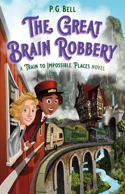 Great Brain Robbery: Ein Zug an unmögliche Orte-Roman - Great Brain Robbery: A Train to Impossible Places Novel