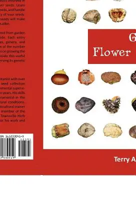 Gartenblumen-Samen: Ein bebilderter Feldführer - Garden Flower Seeds: A Pictorial Field Guide