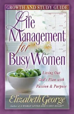 Lebensmanagement für vielbeschäftigte Frauen: Leitfaden für Wachstum und Studium - Life Management for Busy Woman: Growth and Study Guide