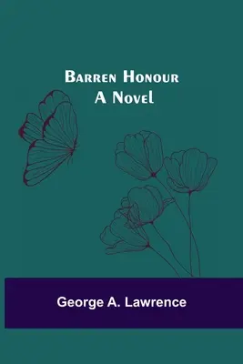 Unfruchtbare Ehre; ein Roman - Barren Honour; A Novel