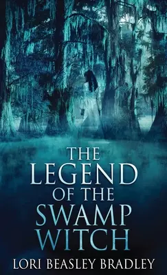 Die Legende der Sumpfhexe - The Legend Of The Swamp Witch