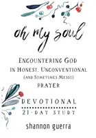 Oh My Soul Devotional: 21-Tage-Studie - Oh My Soul Devotional: 21-Day Study