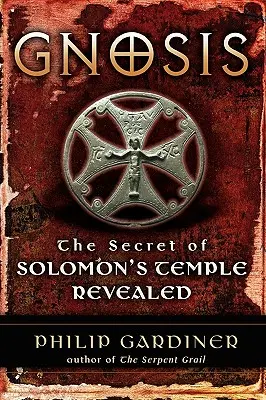 Gnosis: Die Geheimnisse des salomonischen Tempels enthüllt - Gnosis: The Secrets of Solomon's Temple Revealed