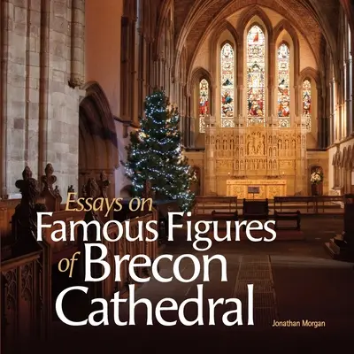 Aufsätze zu Berühmte Figuren der Kathedrale von Brecon - Essays on Famous Figures of Brecon Cathedral