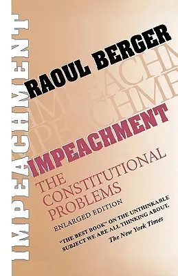 Amtsenthebungsverfahren: Die verfassungsrechtlichen Probleme, Erweiterte Ausgabe (Vergrößert) - Impeachment: The Constitutional Problems, Enlarged Edition (Enlarged)