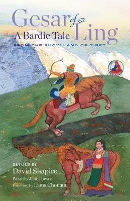 Gesar von Ling: Ein bardisches Märchen aus dem Schneeland Tibet - Gesar of Ling: A Bardic Tale from the Snow Land of Tibet