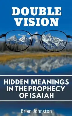 Doppelte Vision: Verborgene Bedeutungen in der Prophezeiung des Jesaja - Double Vision: Hidden Meanings in the Prophecy of Isaiah