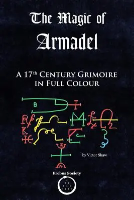 Die Magie von Armadel: Ein Grimoire aus dem 17. Jahrhundert in voller Farbe - The Magic of Armadel: A 17th Century Grimoire in Full Colour