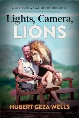 Lichter, Kamera, Löwen: Memoiren eines echten Dr. Doolittle - Lights, Camera, Lions: Memoirs of a Real-Life Dr. Doolittle