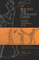 Jenseits der Bündniskette: Die Irokesen und ihre Nachbarn im indianischen Nordamerika, 1600-1800 - Beyond the Covenant Chain: The Iroquois and Their Neighbors in Indian North America, 1600-1800