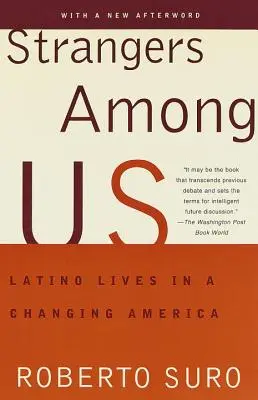 Fremde unter uns: Latino-Leben in einem sich wandelnden Amerika - Strangers Among Us: Latino Lives in a Changing America