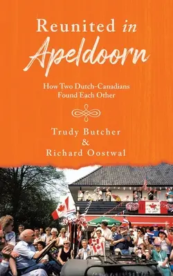 Wiedervereint in Apeldoorn: Wie zwei Niederländisch-Kanadier zueinander fanden - Reunited in Apeldoorn: How Two Dutch-Canadians Found Each Other