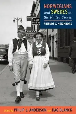 Norweger und Schweden in den Vereinigten Staaten: Freunde und Nachbarn - Norwegians and Swedes in the United States: Friends and Neighbors